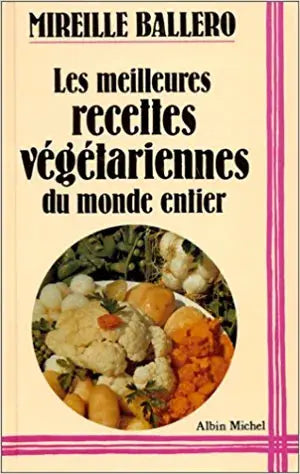 Les Meilleures recettes végétariennes du monde entier LGF