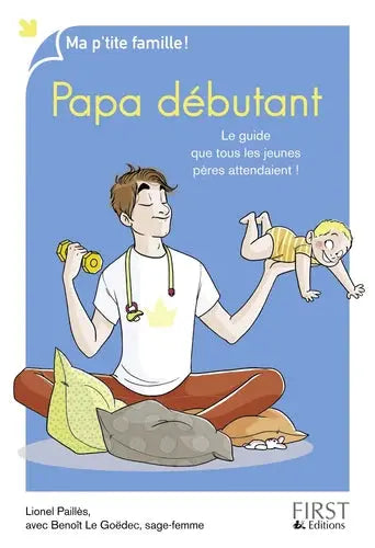 Papa débutant - Le guide que tous les jeunes pères attendaient ! TECIN HOLDING