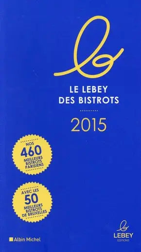 LE PETIT LEBEY DES BISTROTS PARISIENS 2015 eyrolles